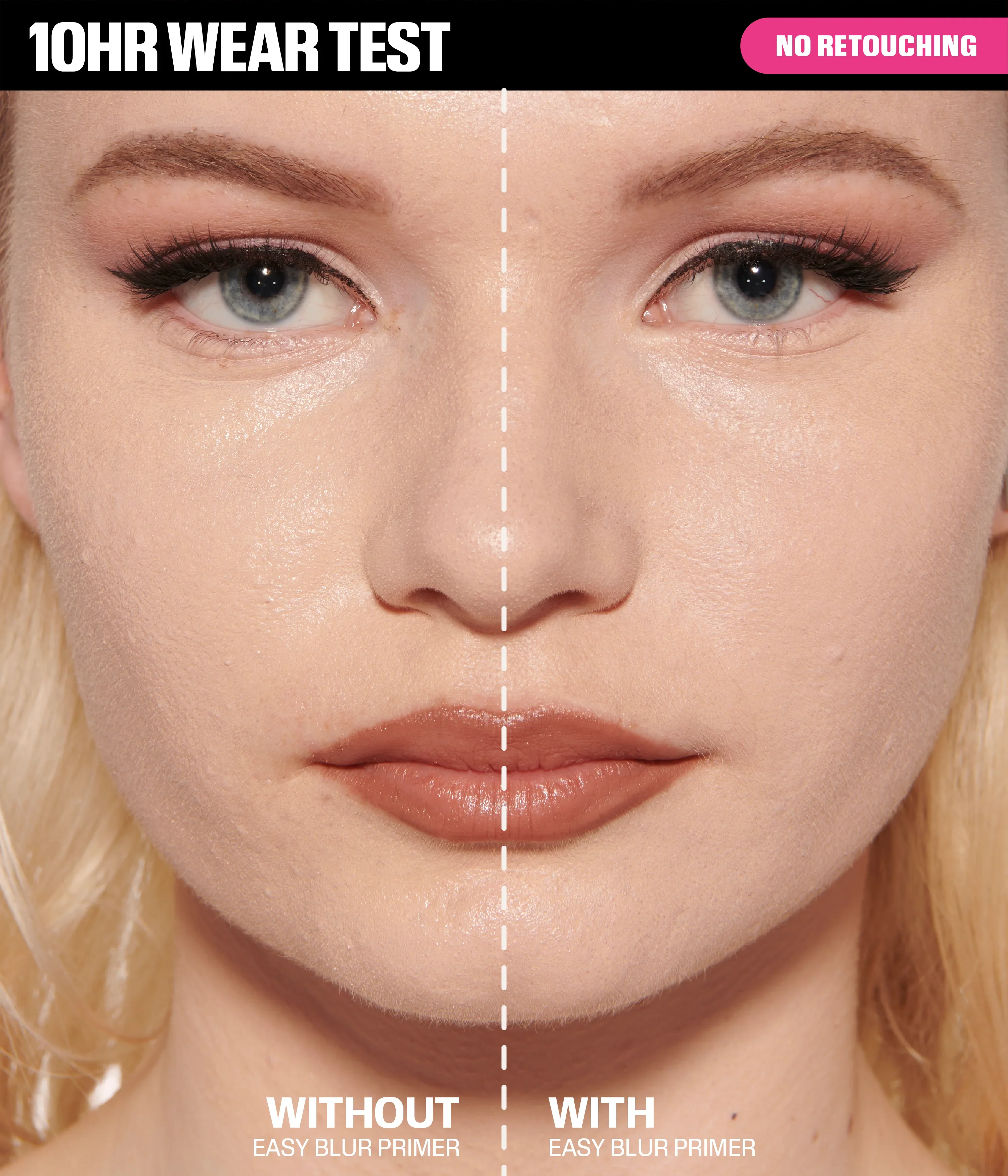 Easy Blur Primer – 10HR wear test, no retouching, before and after application.