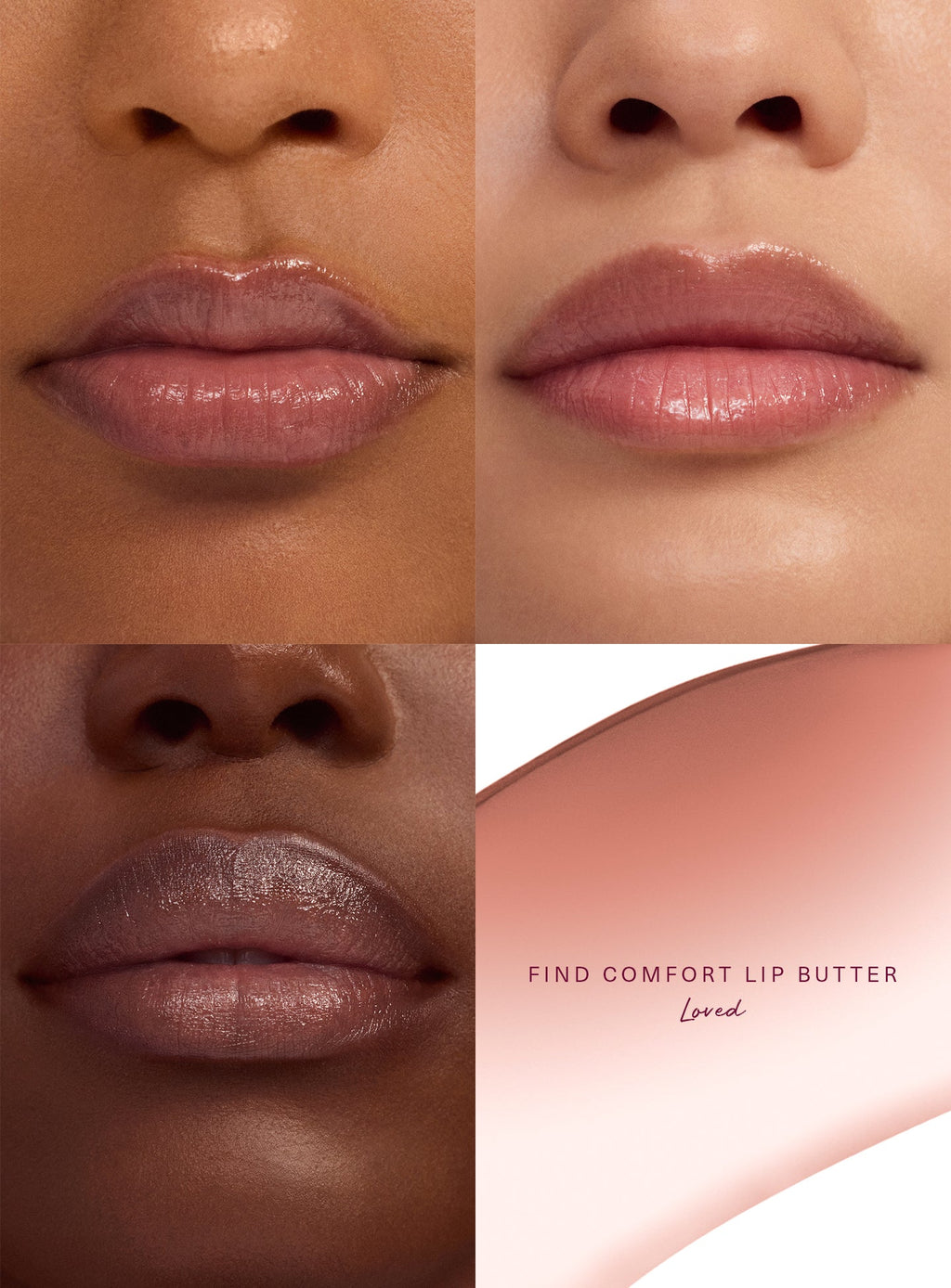 Loved| Close-up of three models with different skin tones wearing Rare Beauty Find Comfort Lip Butter in Loved, a dusty rose shade